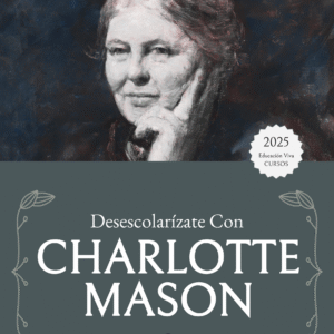 Curso desescolarízate con Charlotte Mason